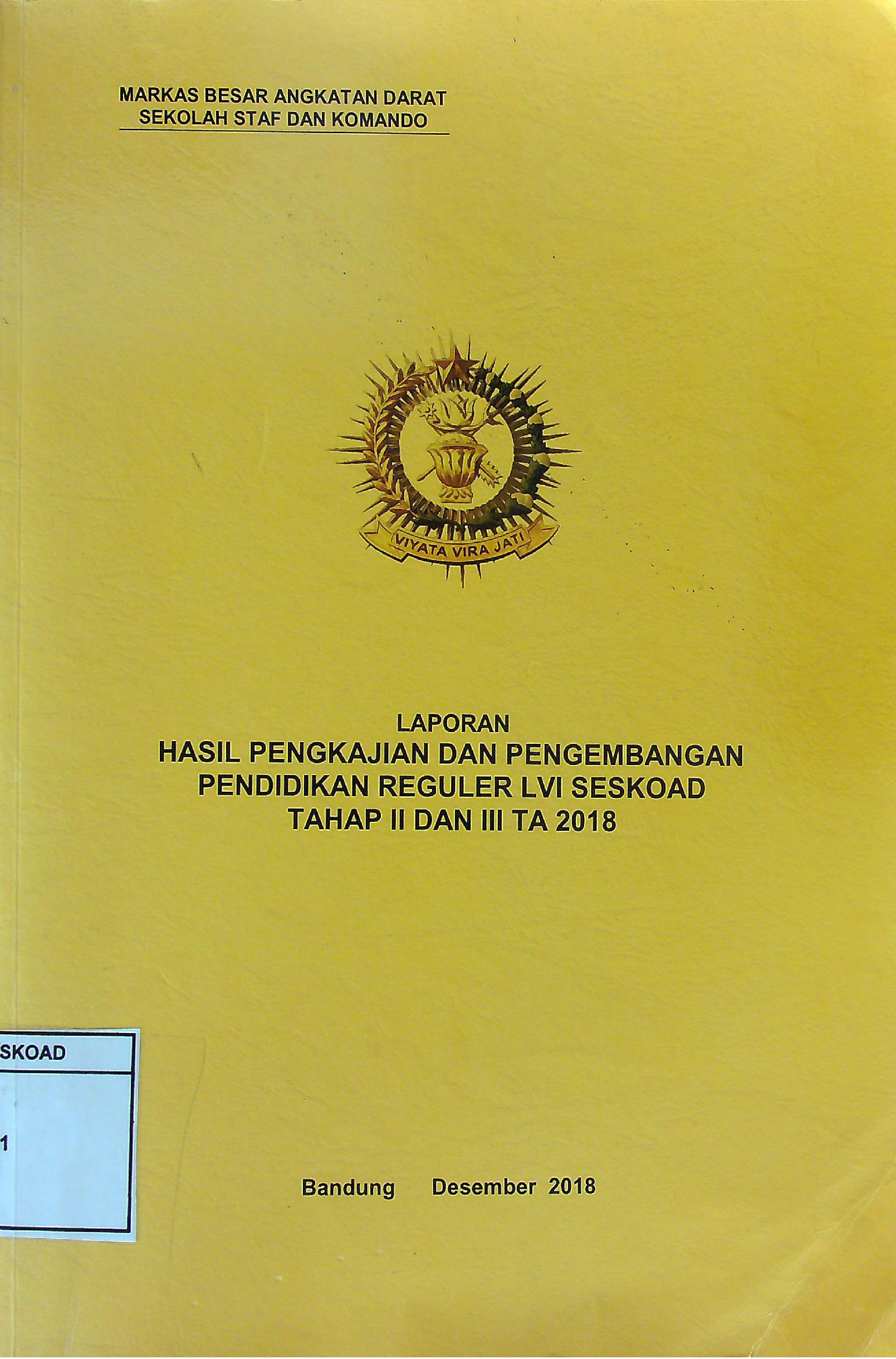 LAPORAN HASIL PENGKAJIAN DAN PENGEMBANGAN PENDIDIKAN REGULER LVI SESKOAD TAHAP II DAN III TA 2018